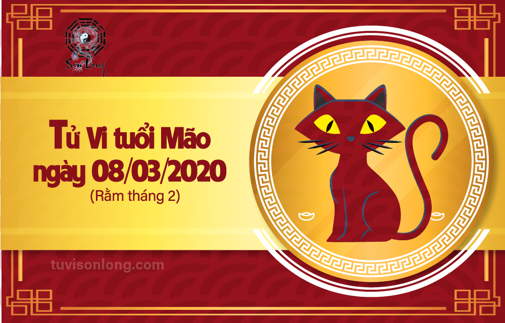 TỬ VI HÀNG NGÀY 12 CON GIÁP – TUỔI MÃO NGÀY 08/03/2020
