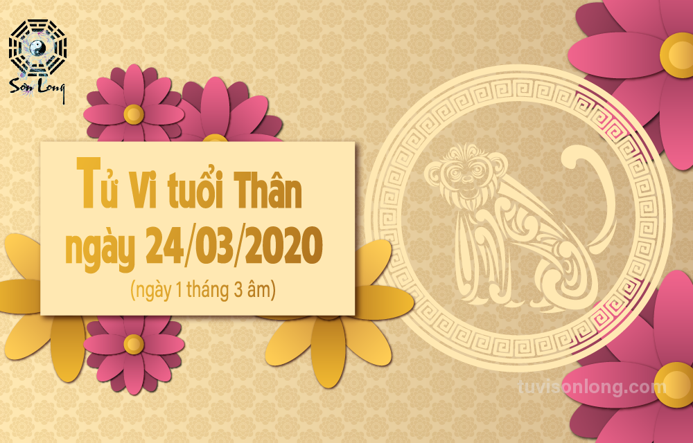 TỬ VI HÀNG NGÀY 12 CON GIÁP – TUỔI THÂN NGÀY 24/03/2020