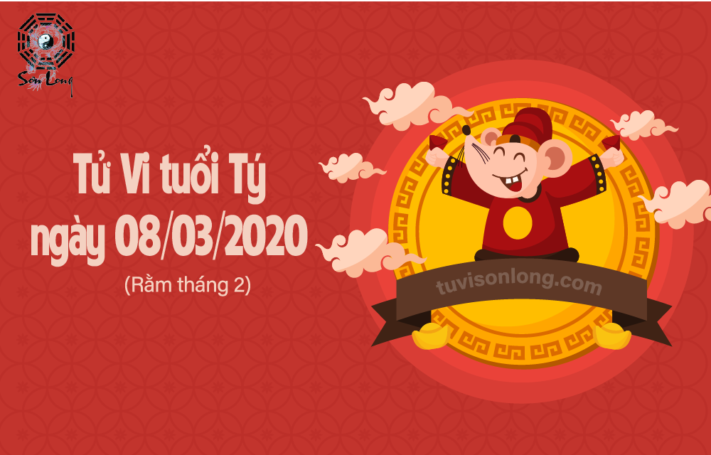 TỬ VI HÀNG NGÀY 12 CON GIÁP – TUỔI TÝ NGÀY 08/03/2020