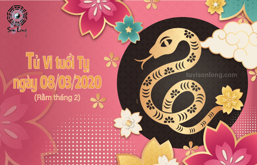 TỬ VI HÀNG NGÀY 12 CON GIÁP – TUỔI TỴ NGÀY 08/03/2020