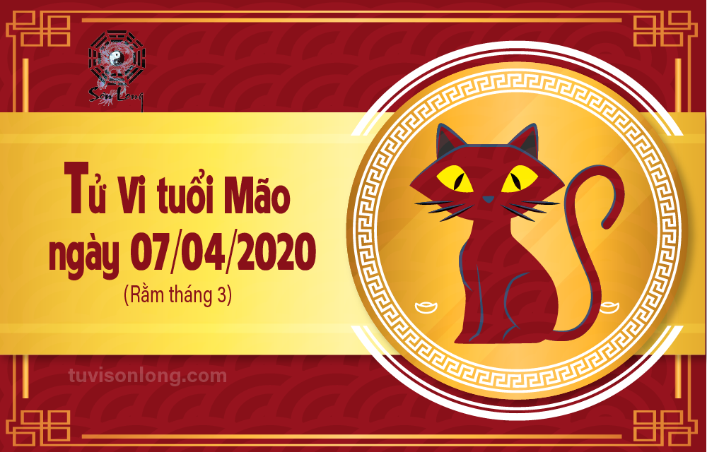 TỬ VI HÀNG NGÀY 12 CON GIÁP – TUỔI MÃO NGÀY 07/04/2020