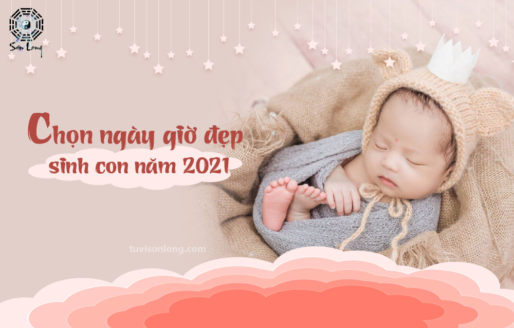 chon-ngay-gio-sinh-con-nam-2021