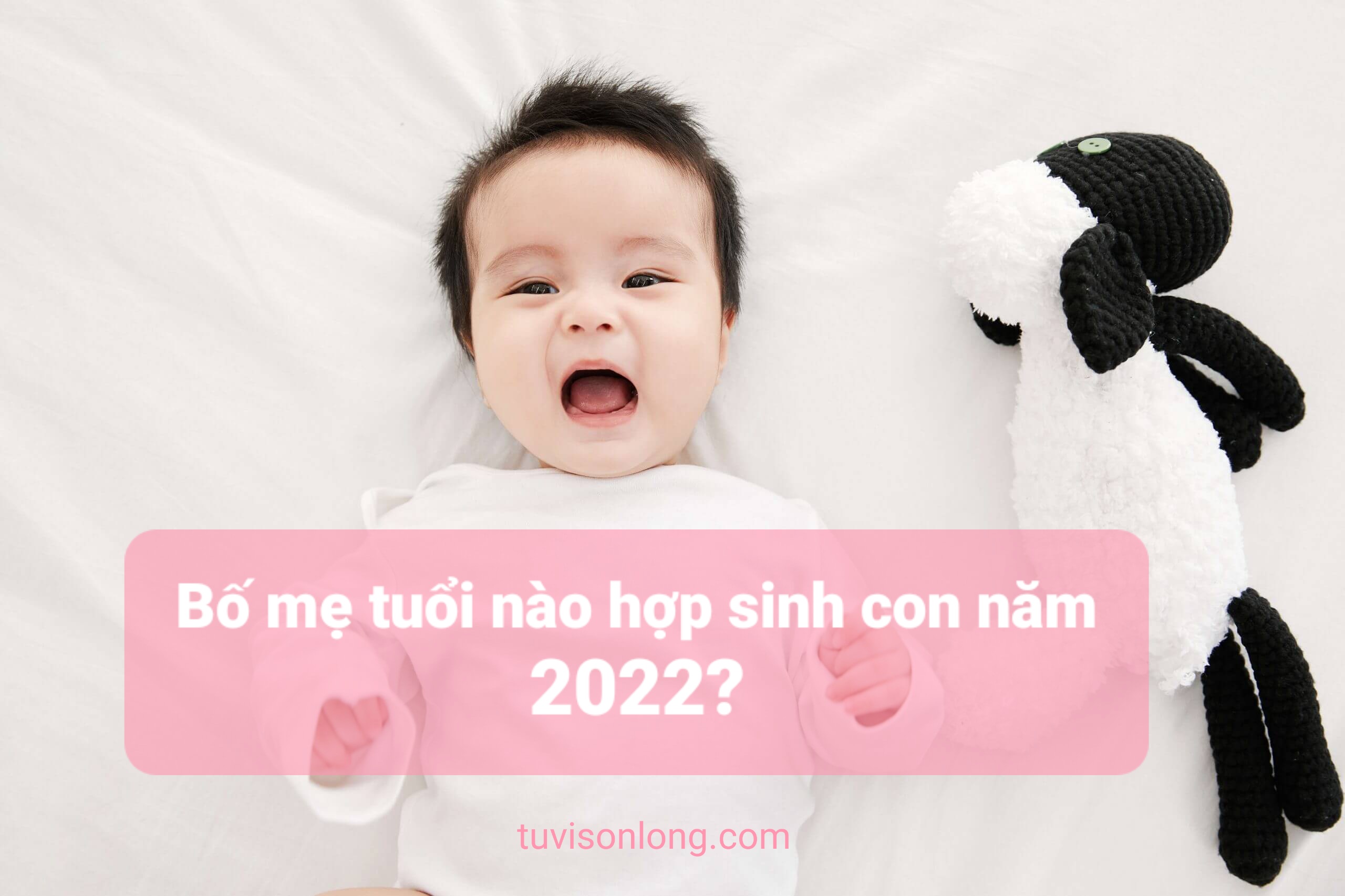 Tuoi-nao-hop-sinh-con-nam-2022